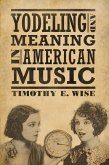 Yodeling and Meaning in American Music (eBook, ePUB)