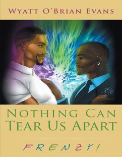 Nothing Can Tear Us Apart: Frenzy! (eBook, ePUB) - Evans, Wyatt O' Brian