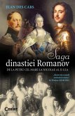 Saga dinastiei Romanov. De la Petru cel Mare la Nicolae al II-lea (eBook, ePUB)