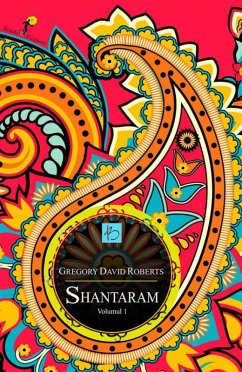 Shantaram. Volumul 1 (eBook, ePUB) - Roberts, Gregory David