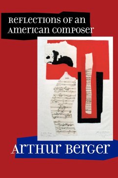 Reflections of an American Composer (eBook, PDF) - Berger, Arthur