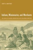 Indians, Missionaries, and Merchants (eBook, PDF)