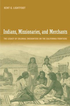 Indians, Missionaries, and Merchants (eBook, PDF) - Lightfoot, Kent