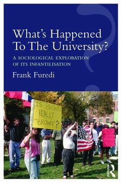 What's Happened To The University? (eBook, ePUB) - Furedi, Frank