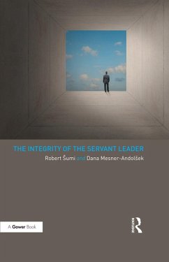 The Integrity of the Servant Leader (eBook, ePUB) - Sumi, Robert; Mesner-Andolsek, Dana
