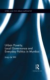 Urban Poverty, Local Governance and Everyday Politics in Mumbai (eBook, ePUB)