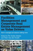 Facilities Management and Corporate Real Estate Management as Value Drivers (eBook, ePUB)