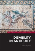 Disability in Antiquity (eBook, ePUB) Disability in Antiquity (eBook, ePUB)
