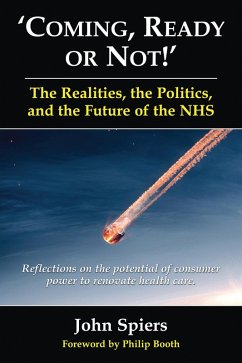 Cover Coming, Ready or Not!' The Realities, the Politics, and the Future of the NHS (eBook, PDF)