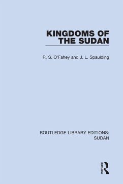Kingdoms of the Sudan (eBook, ePUB) - O'Fahey, R. S.; Spaulding, J. L.