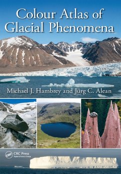 Colour Atlas of Glacial Phenomena (eBook, ePUB) - Hambrey, Michael J.; Alean, Jürg C.