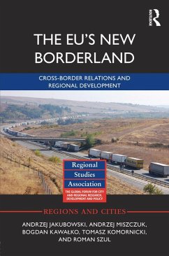 The EU's New Borderland (eBook, PDF) - Jakubowski, Andrzej; Miszczuk, Andrzej; Kawalko, Bogdan; Komornicki, Tomasz; Szul, Roman