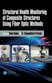 Structural Health Monitoring of Composite Structures Using Fiber Optic Methods (eBook, PDF)