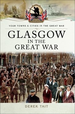 Glasgow in the Great War (eBook, ePUB) - Tait, Derek