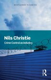 Crime Control As Industry (eBook, ePUB) Crime Control As Industry (eBook, ePUB)