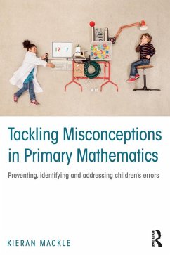 Tackling Misconceptions in Primary Mathematics (eBook, ePUB) - Mackle, Kieran