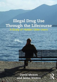 Illegal Drug Use Through The Lifecourse (eBook, PDF) - Moxon, David; Waters, Jaime