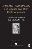 Existential Psychotherapy and Counselling after Postmodernism (eBook, ePUB) Existential Psychotherapy and Counselling after Postmodernism (eBook, ePUB)