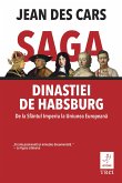Saga dinastiei de Habsburg. De la Sfântul Imperiu la Uniunea Europeana (eBook, ePUB)