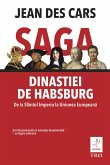 Saga dinastiei de Habsburg. De la Sfântul Imperiu la Uniunea Europeană (eBook, ePUB)