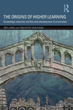 The Origins of Higher Learning (eBook, PDF) - Lowe, Roy; Yasuhara, Yoshihito