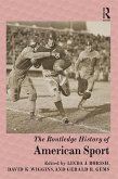 The Routledge History of American Sport (eBook, PDF)