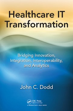 Healthcare IT Transformation (eBook, ePUB) - Dodd, John C.