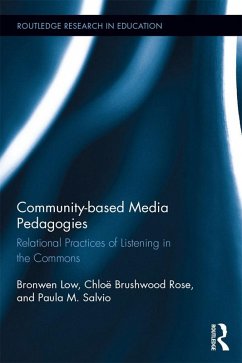 Community-based Media Pedagogies (eBook, PDF) - Low, Bronwen; Salvio, Paula; Brushwood Rose, Chloe