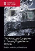 The Routledge Companion to Banking Regulation and Reform (eBook, PDF) The Routledge Companion to Banking Regulation and Reform (eBook, PDF)