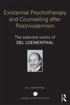 Existential Psychotherapy and Counselling after Postmodernism (eBook, PDF) - Loewenthal, Del