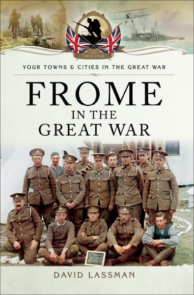 Frome in the Great War (eBook, ePUB) Frome in the Great War (eBook, ePUB)