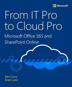 From IT Pro to Cloud Pro Microsoft Office 365 and SharePoint Online (eBook, PDF) - Curry, Ben; Laws, Brian