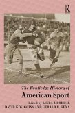 The Routledge History of American Sport (eBook, ePUB)