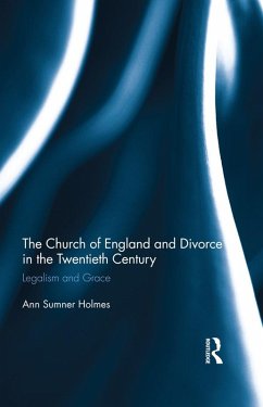 The Church of England and Divorce in the Twentieth Century (eBook, ePUB) - Holmes, Ann Sumner