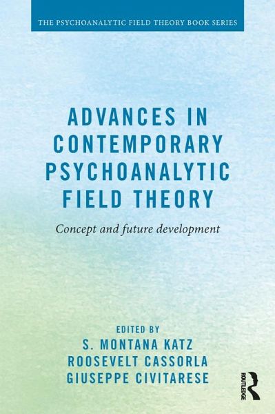 Advances in Contemporary Psychoanalytic Field Theory (eBook, PDF)