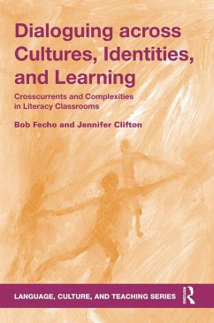 Dialoguing across Cultures, Identities, and Learning (eBook, PDF) - Fecho, Bob; Clifton, Jennifer