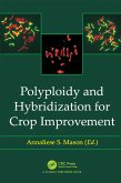 Polyploidy and Hybridization for Crop Improvement (eBook, PDF)
