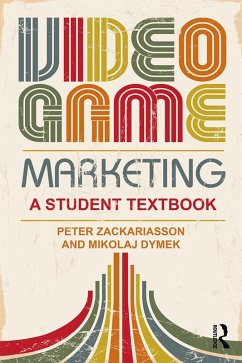 Video Game Marketing (eBook, ePUB) - Zackariasson, Peter; Dymek, Mikolaj