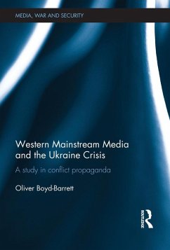 Western Mainstream Media and the Ukraine Crisis (eBook, PDF) - Boyd-Barrett, Oliver