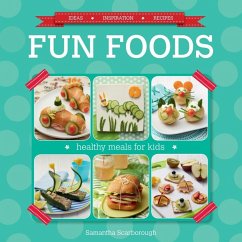 Fun Foods: Healthy Meals for Kids (eBook, PDF) - Scarborough, Samantha