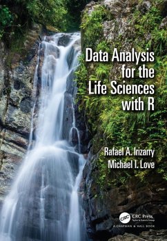 Data Analysis for the Life Sciences with R (eBook, ePUB) - Irizarry, Rafael A.; Love, Michael I.