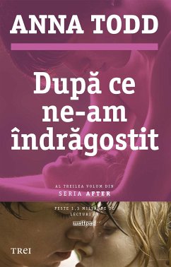 După ce ne-am îndrăgostit. Al treilea volum din seria After (eBook, ePUB) - Todd, Anna