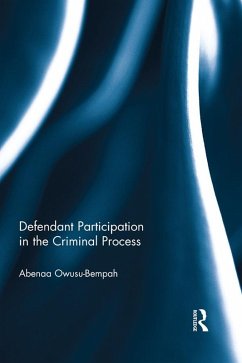 Defendant Participation in the Criminal Process (eBook, ePUB) - Owusu- Bempah, Abenaa