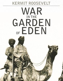 War in the Garden of Eden (eBook, ePUB) - Roosevelt, Kermit