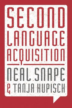 Second Language Acquisition (eBook, PDF) - Snape, Neal; Kupisch, Tanja