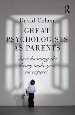 Great Psychologists as Parents (eBook, PDF) - Cohen, David