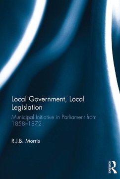 Local Government, Local Legislation (eBook, PDF) - Morris, R. J. B.