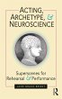 Acting, Archetype, and Neuroscience... - Bild 1