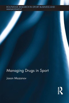 Managing Drugs in Sport (eBook, PDF) - Mazanov, Jason