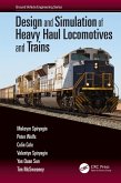 Design and Simulation of Heavy Haul Locomotives and Trains (eBook, ePUB)